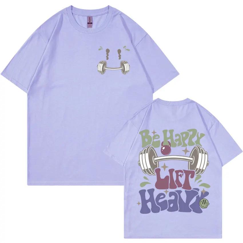 Be Happy Lift Heavy Muscle Mommy T Shirt Funny Gifts for Gym T Shirts Short Sleeve Men Womens Fashion Casual Oversized Tshirt