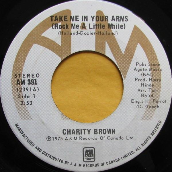 

7inch Record CHARITY BROWN Take Me In Your Arms Rock Me A Lit AM391 AM 1975 Canada Pop Used