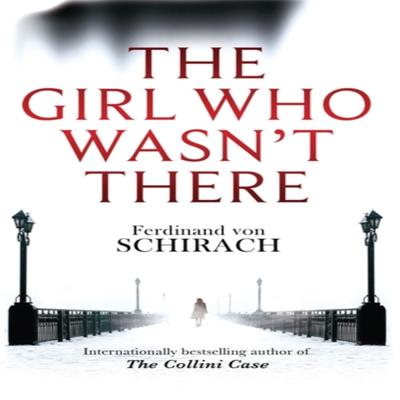 The Girl Who Wasnt There by Ferdinand Von Schirach Paperback Book 9780349140469