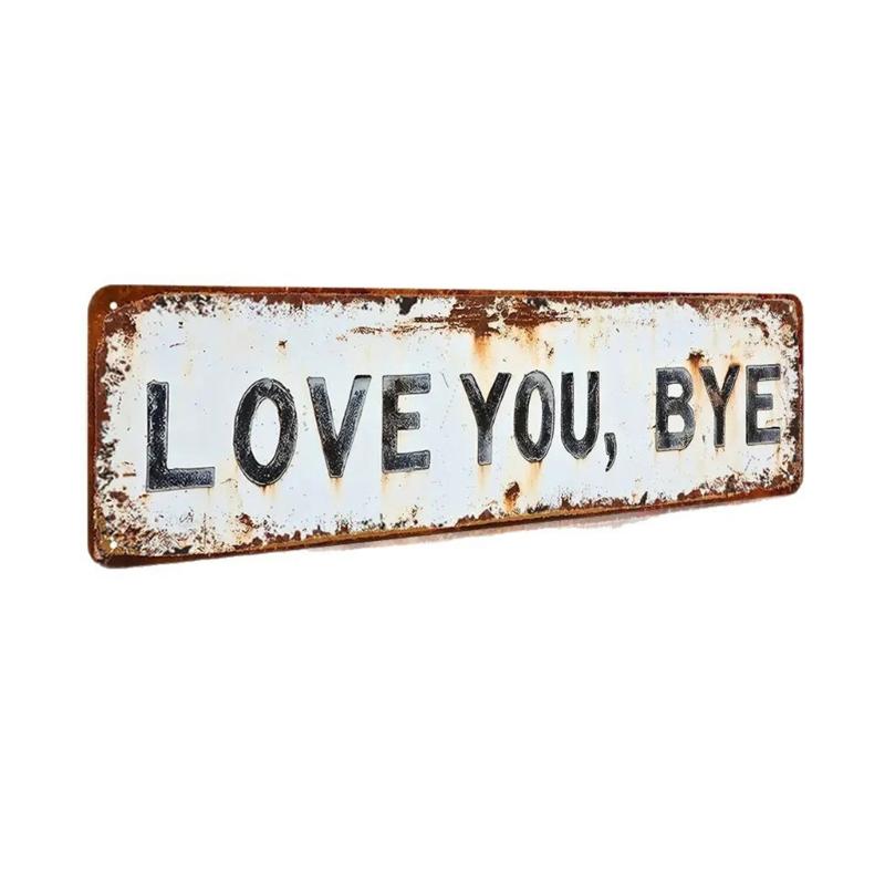 Retro Love You Bye Metal Sign Wall Decors Home Hallway Entryway Door Wall Art Housewarmings Gift to Express Warm Family