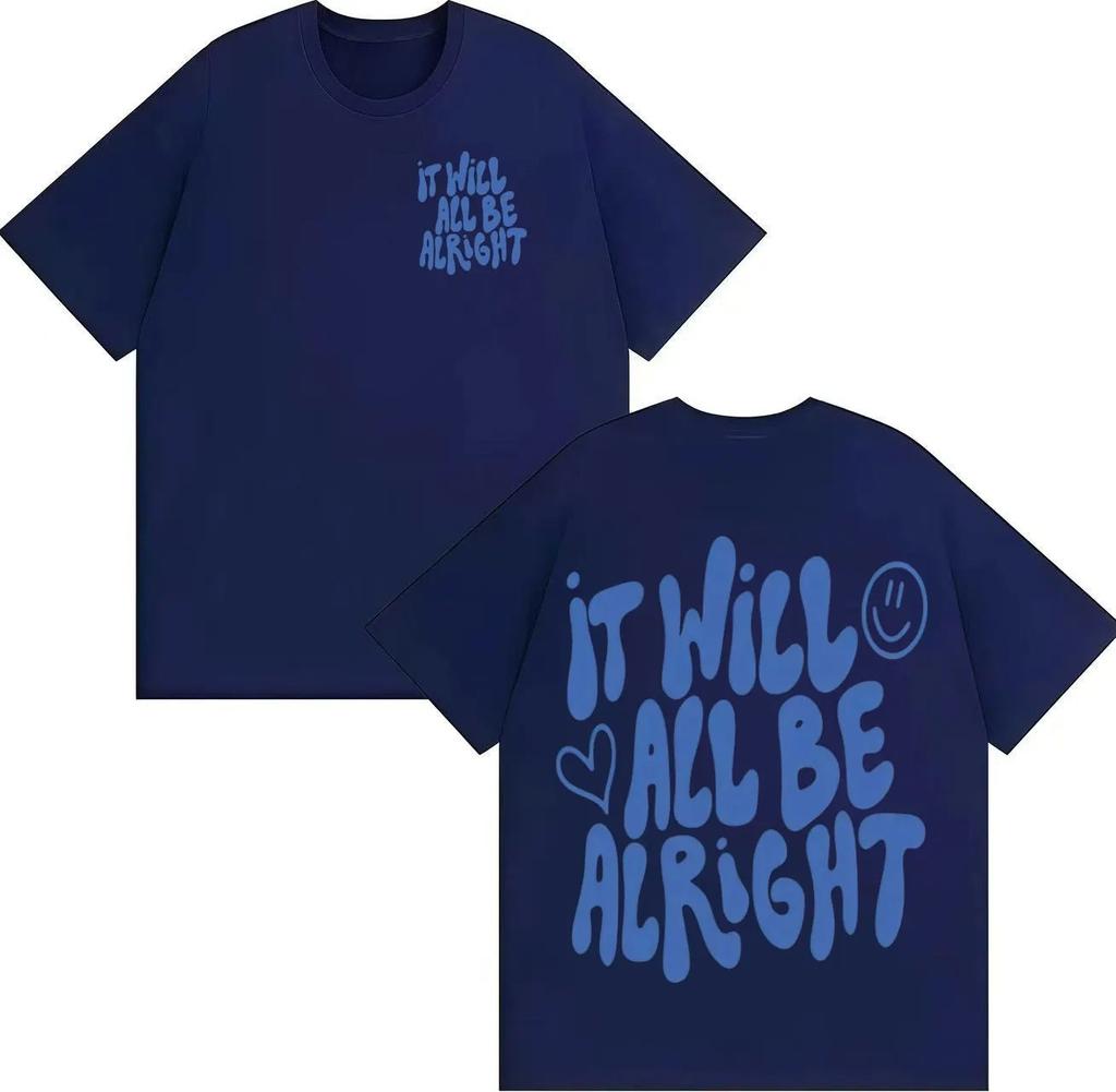 2026 It Will All Be Alright T-Shirt Trendy Graphics Harajuku Short Sleeve T-shirt Men's Women Hot Sale Cozy Casual T Shirts