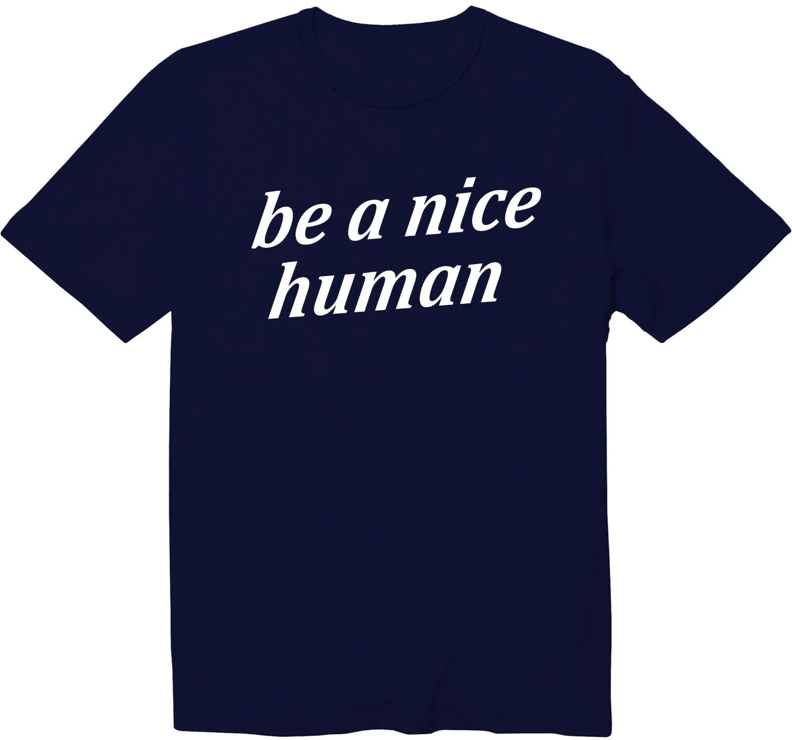 Be Kind Be A Nice Human Shirt Inspirational Graphic T-Shirt Kindness Sarcastic 2XL