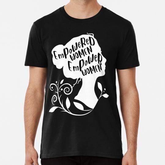 Empowered Women Empower Womens Empowerment Quote S To 5XL Made In USA T-Shirt