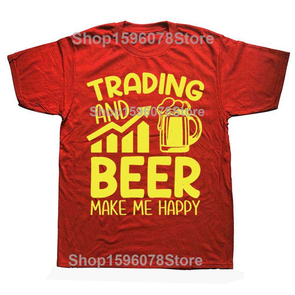 Funny Stock Trading Beer Make Me Happy T Shirts Cotton Streetwear Birthday Gifts Mens Fashion Casual Loose Oversized T Shirt S