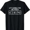 Lets Handle This Like Adults T-Shirt - Rock, Paper, Scissors