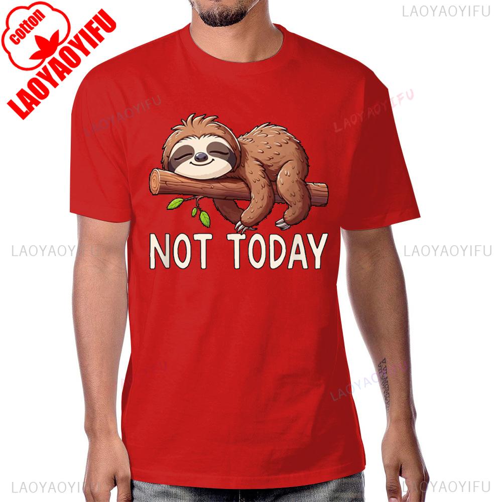 Funny Animal Cartoon Graphic Not Today Sloth TShirt Casual Fashion Loose Harajuku Man Tshirt Cotton Hip Hop Streetwear Lady Tee