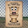 1pc High-Quality Humorous "I Put Up With All Your Sh*T" Aluminum Sign - Vintage Style, Durable Build for Decor Piece