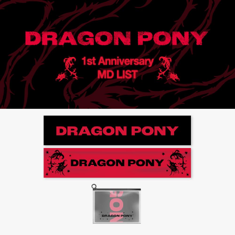 

Pre-order DRAGON PONY 1st Anniversary Slogan