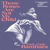 Those Bones Are Not My Child by Toni Cade Bambara Paperback Book 9781784877293