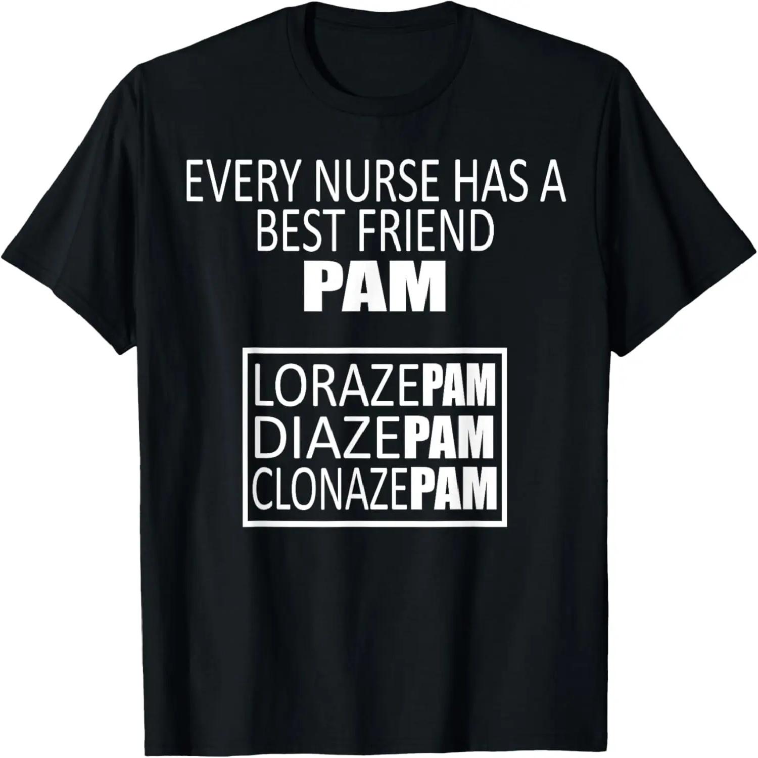 Funny Every Nurse Has A Best Friend Pam Birthday T Shirt T-Shirt XXXXXL разноцветный