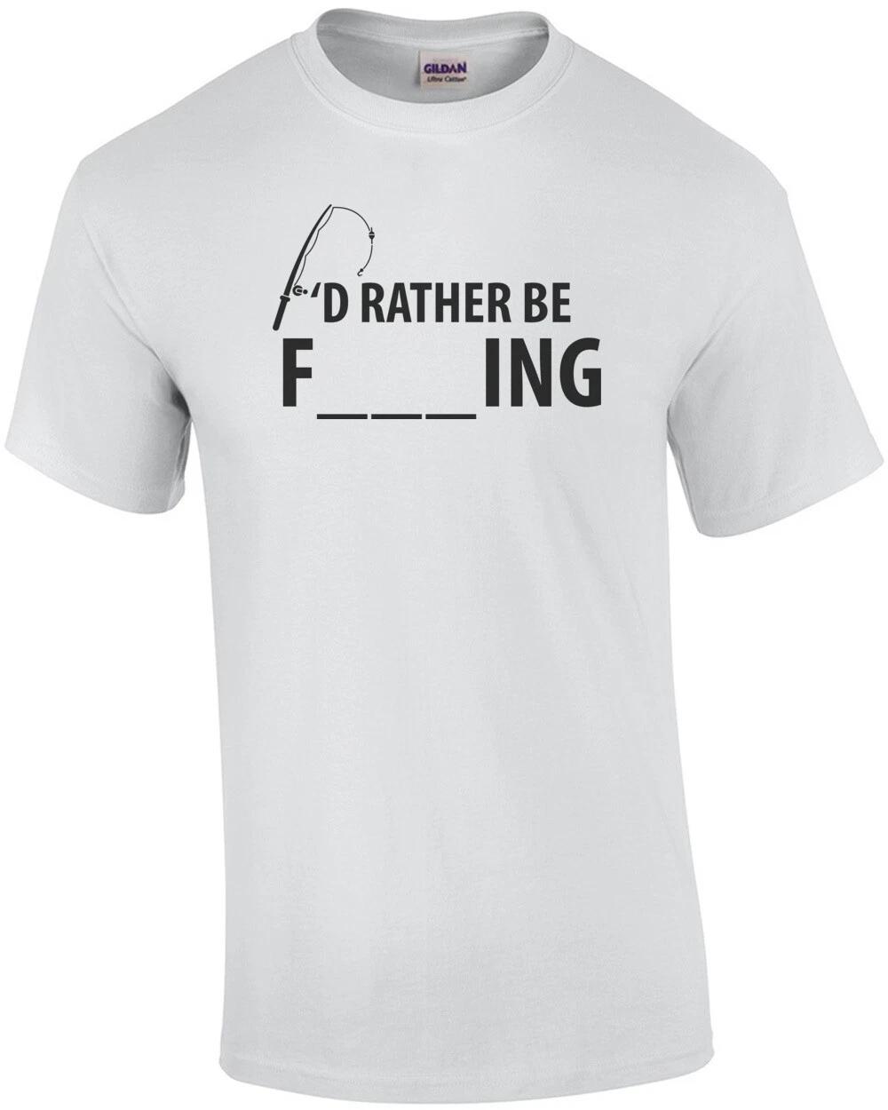 I d rather be fishing - funny t-shirt M