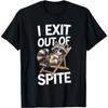 CaDoes I Exist Out of Spite Exit Spite Raccoon T-Shirt