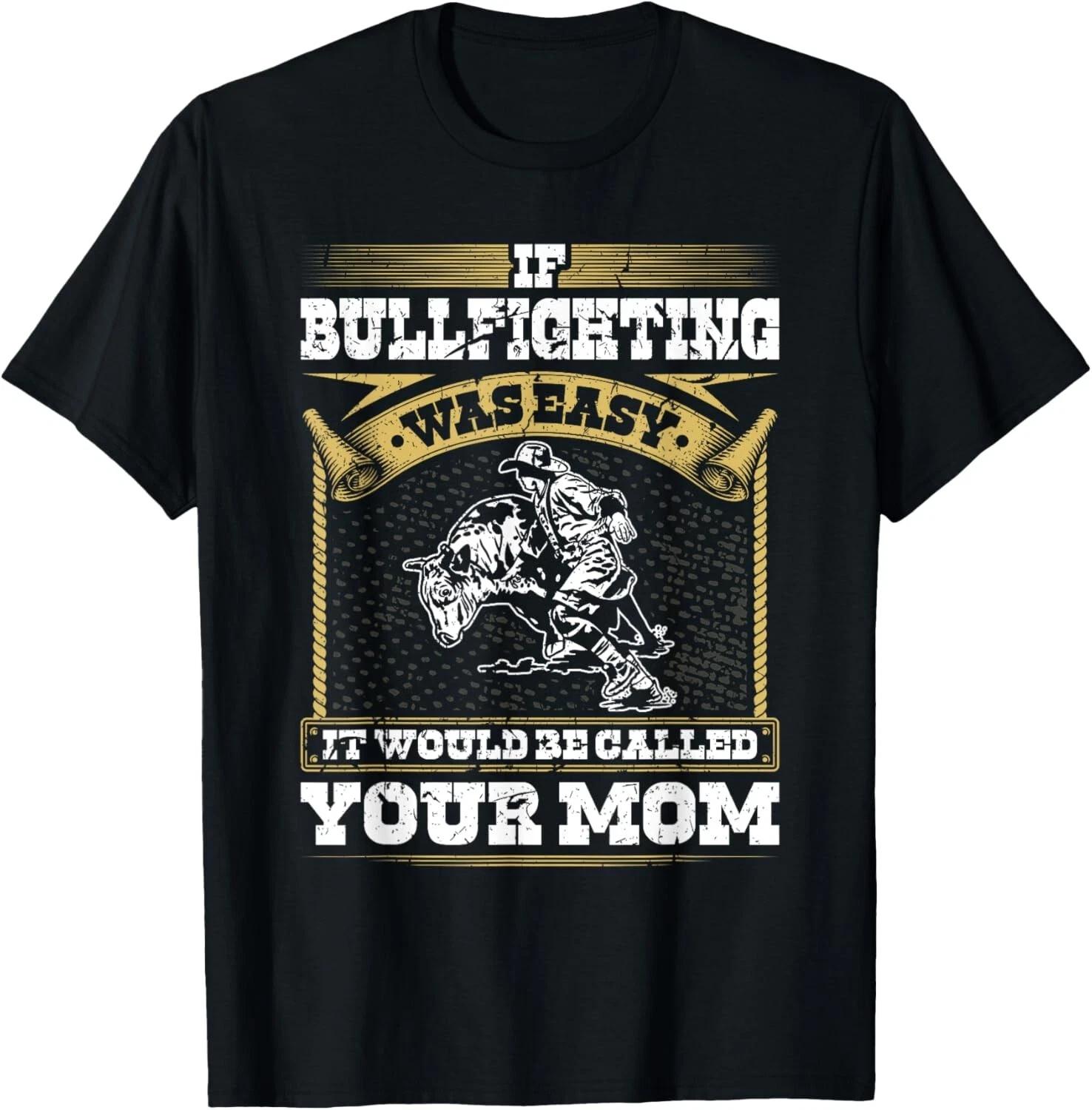 

Bullfighter_ If Bullfighting Was Easy_ Rodeo Clown Gift Unisex T-Shirt S