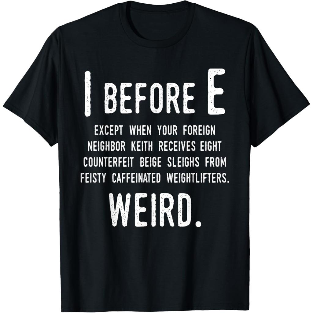I Before E Funny English Grammar Exceptions To The Rule TShirt Funny Graphic Tee Short Sleeve Casual TShirt