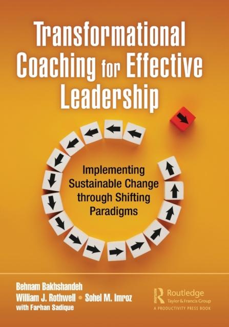 The Transformational Coaching for Effective Leadership : Implementing Sustainable Change Through Shifting Paradigms Book