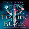 A Feather So Black by Lyra Selene Paperback Book 9780356521329