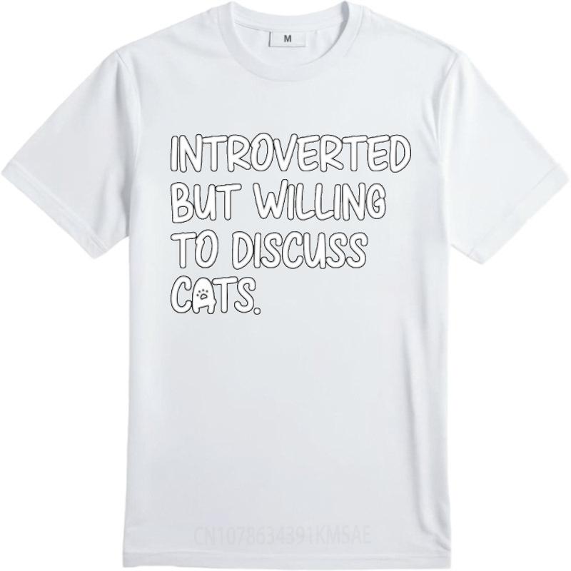 Soft Teeshirt Unisex O Neck Tshirt Plus Size Introverted But Willing To Discuss Cats Minimalist Unisex Tee Shirt Lightweight Tee