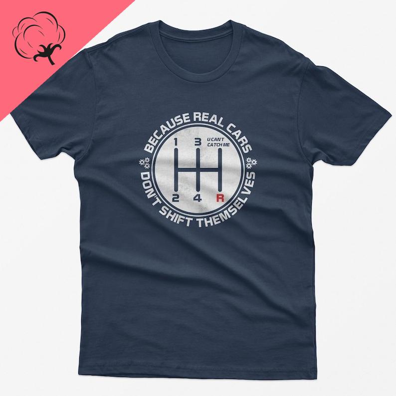 

Real Cars Dont Shift Themselves Race Funny TShirt Car Guy LoverTee Unisex Clothing Enthusiast Boyfriend Dad Husband Gift Idea Tee 4XL