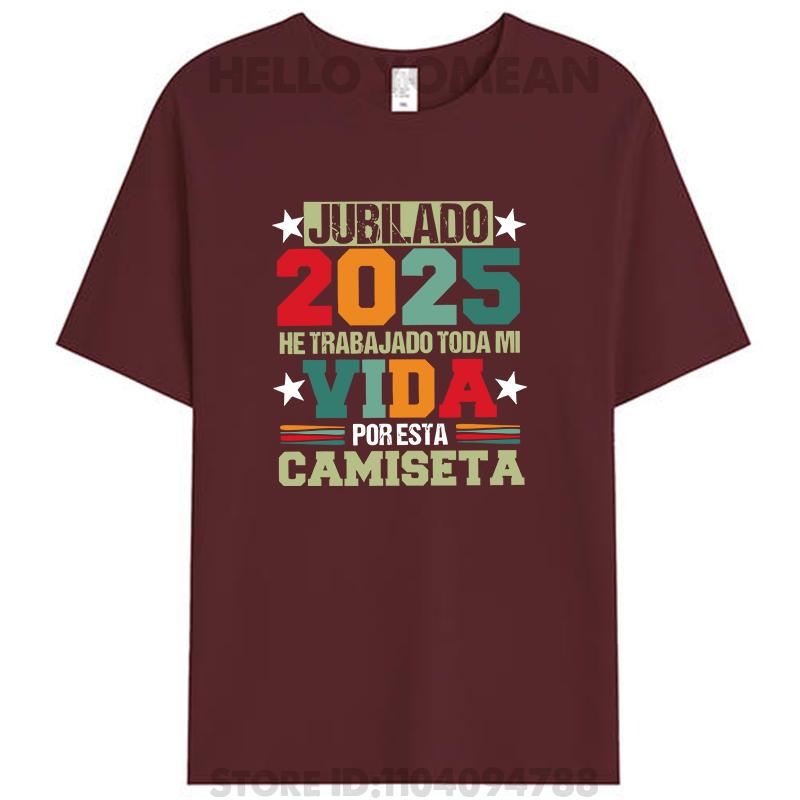 Spanish Retired 2025 I've Worked My Whole Life For This T-Shirt Vintage Jubilado Papa Camiseta Women Men's 100% Cotton Tee Tops