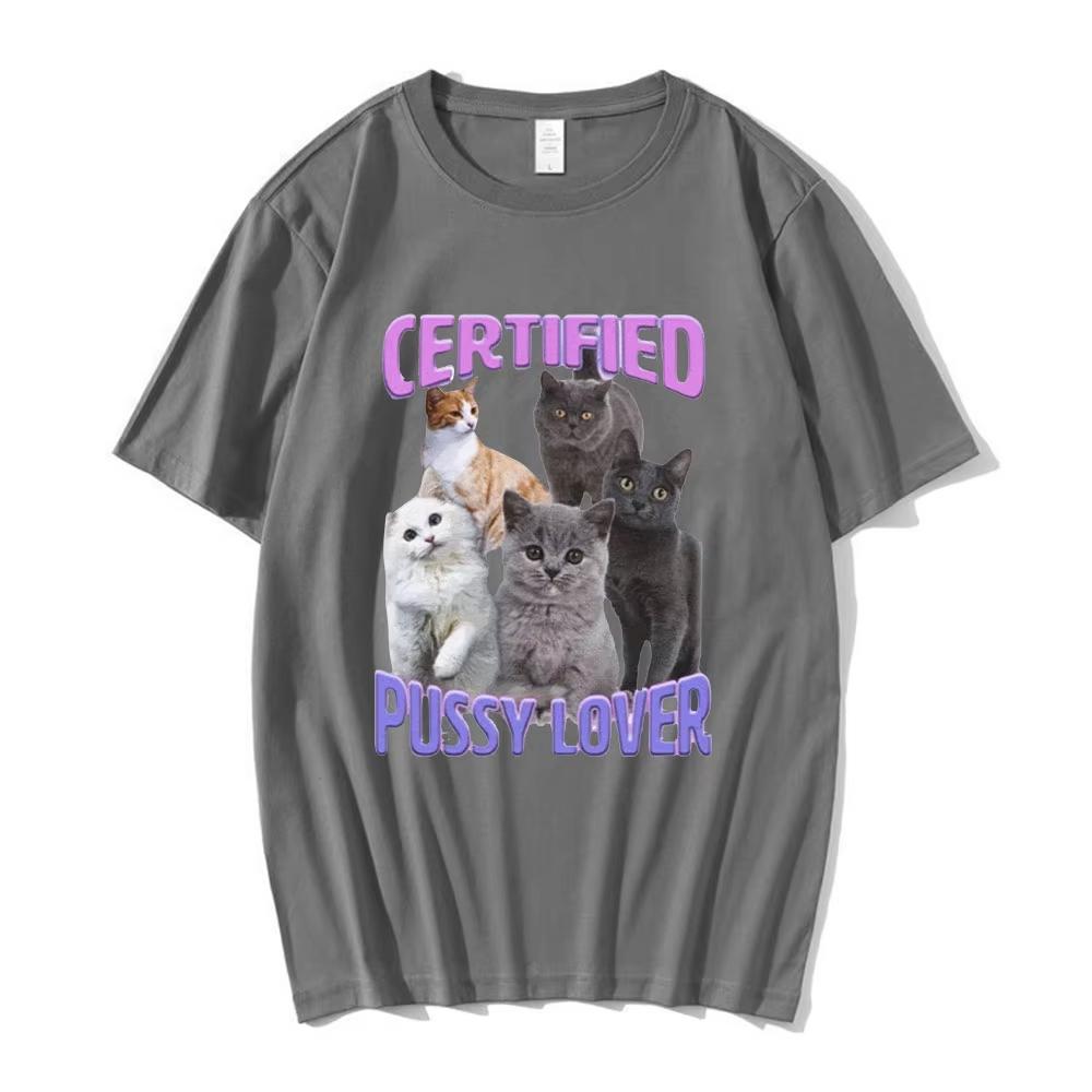 Certified Pussy Lover Cat Meme T Shirt Men Women Fashion Casual Short Sleeve Tshirt Fashion Vintage Oversized T-shirt Streetwear