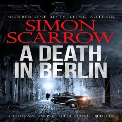 A Death In Berlin by Simon Scarrow Hardback Book 9781472287274