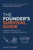 The The Founder's Survival Guide : Lead Your Business from Start-up To Scale-up To Grown-up Book