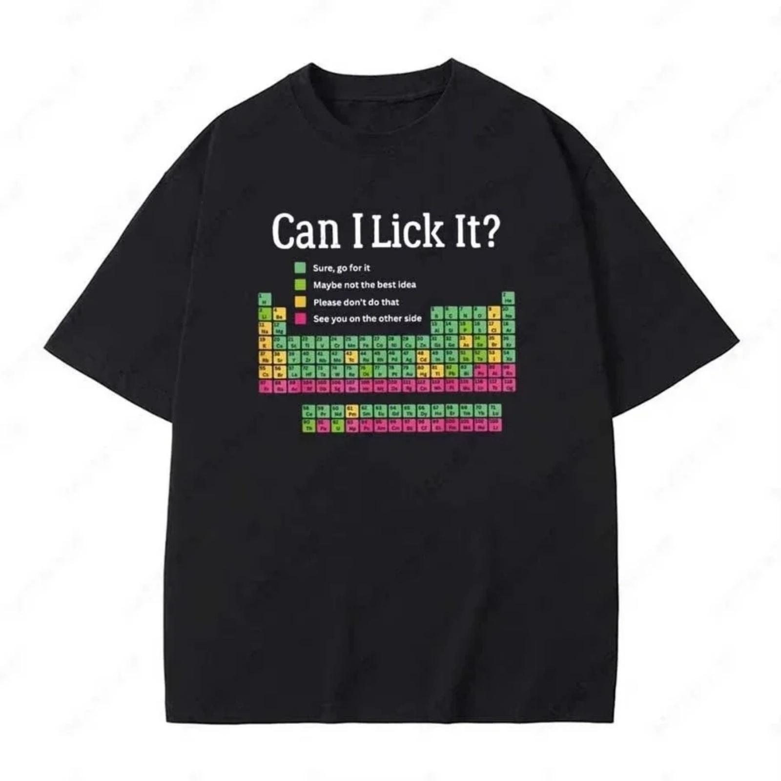 Can I Lick It T Shirt Funny Periodic Table Jokes Teacher Gift Short Sleeve Cotton Soft Unisex O-neck T-shirts Oversize Tops Tee S