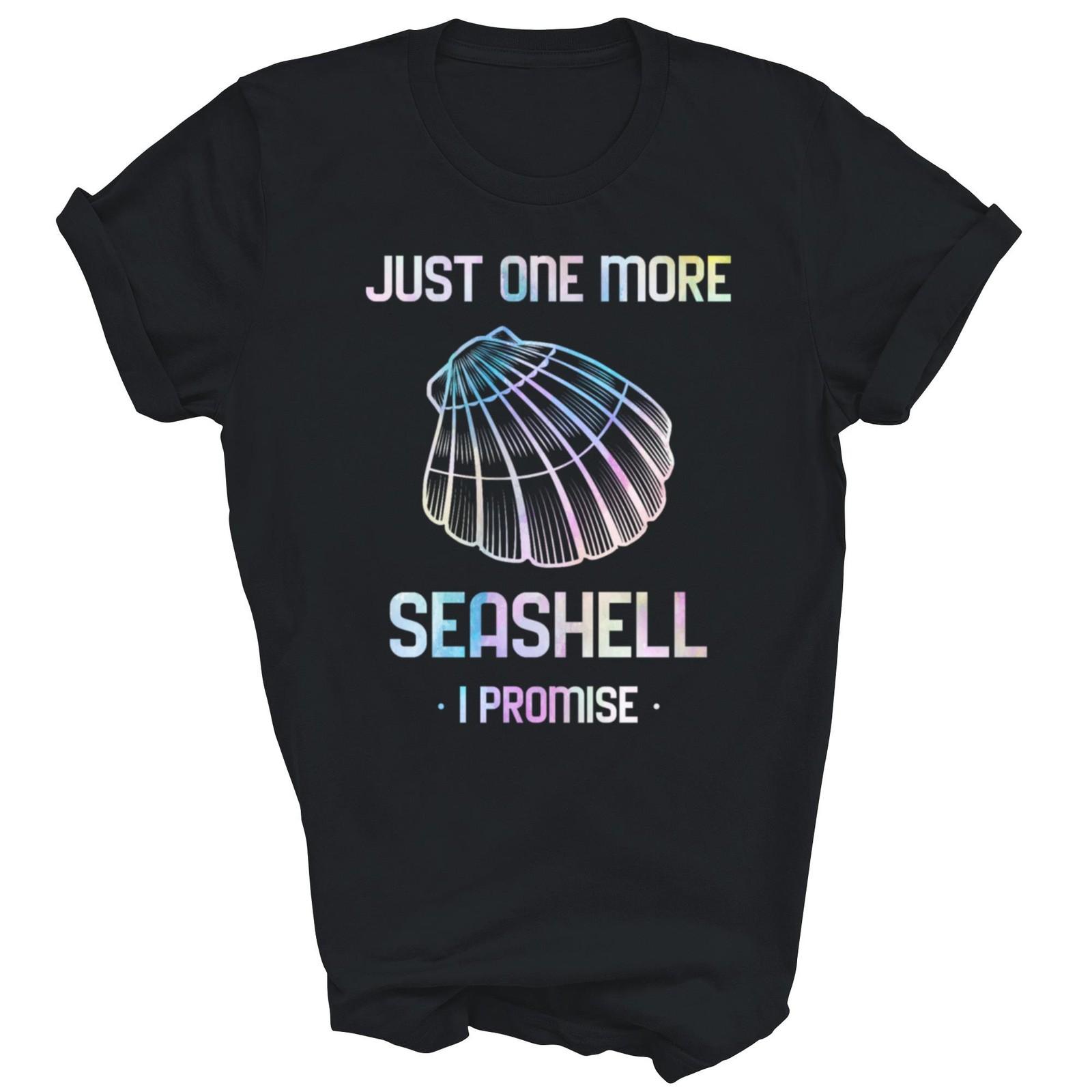 Just One More Seashell I Promise Funny Unisex Shirt Gift S