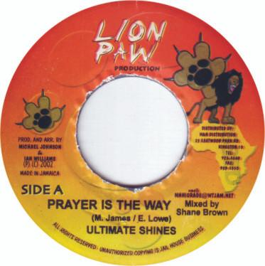 7inch Record ULTIMATE SHINES - Prayer Is The Way NONE Lion Paw Produc 2002 Jamaica Reggae, Ska & Dub Used