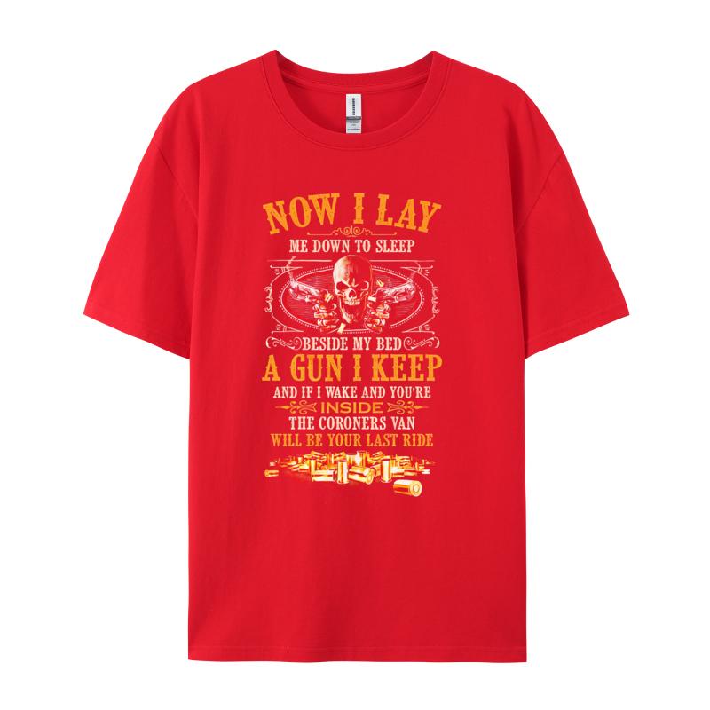 Cool Design Tshirt Now I Lay Me Down To Sleep Beside My Bed A Gun I Keep Funny Tops Tees Street Tops T Shirt Unisex Clothing
