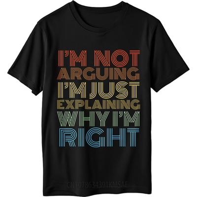 Hiphop For Unisex Summer Tshirt Im Not Arguing Im Just Explaining Why Im Right Short Sleeve Printed Round Neck For Him Top