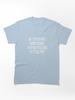 Someone's Gaze Do you have something you're itching to tell me? Classic Unisex T-Shirt