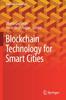 The Blockchain Technology for Smart Cities Book