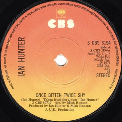 7-tums skiva IAN HUNTER - Once Bitten Twice Shy SCBS3194 CBS 1975 UK Rock Begagnad