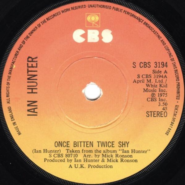 

7inch Record IAN HUNTER - Once Bitten Twice Shy SCBS3194 CBS 1975 UK Rock Used
