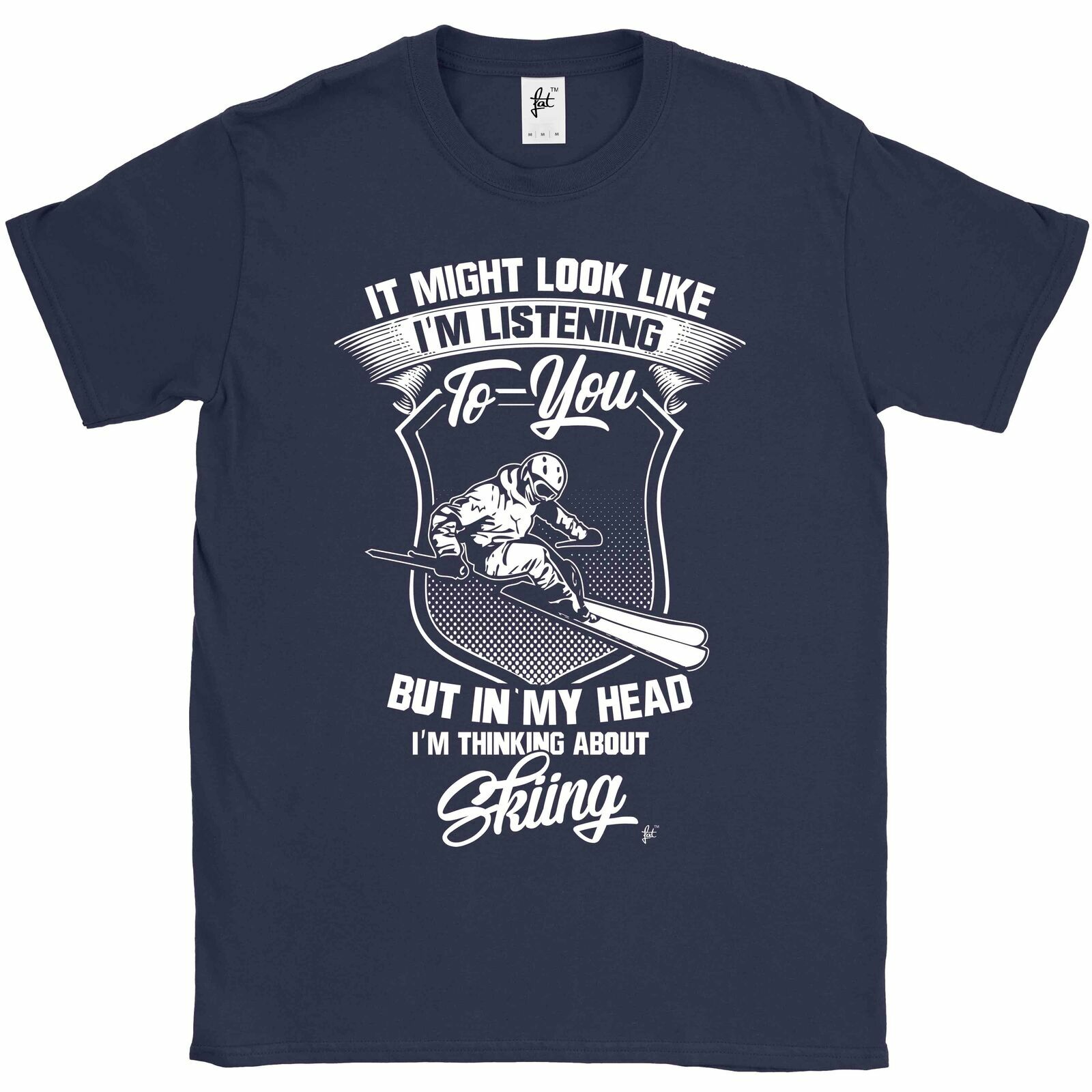 Look Like Im Listening But Im Thinking About Skiing Mens T-Shirt M