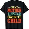 I'm My Mother-in-Law's Favorite Child T-Shirt