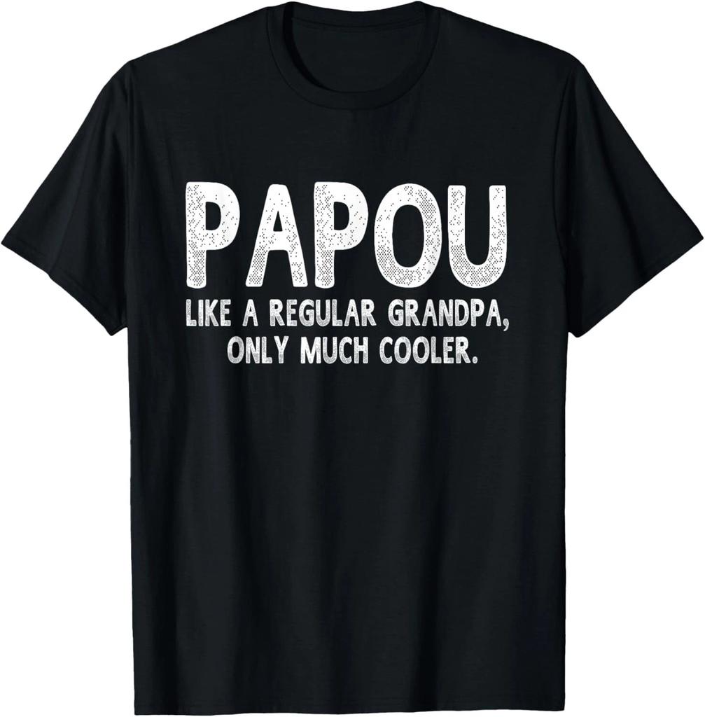 Papou Definition Like Regular Grandpa Only Cooler Funny T- Shirt