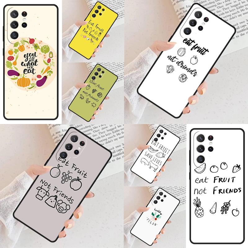 Eat Fruit Not Friends Vegan Cell Phone Case for Samsung Galaxy S26 Ultra S25 S24 S23 S22 S21 S20 Note10 Cover