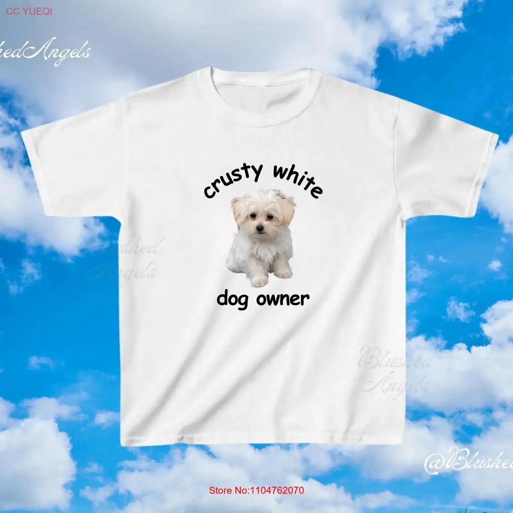 Crusty White Dog Owner Classic T Shirt Trending Trendy Meme Funny It Girl vintage Washed Casual Top For Everyday Wear
