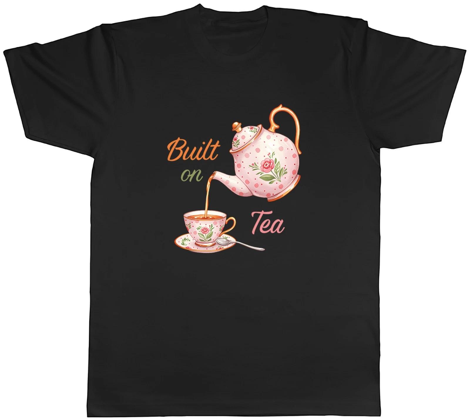 Built on Tea Cuppa Teapot Lover Mens T-Shirt Tee Gift Top XXXL