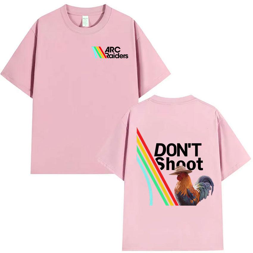 Arc Raiders Dont Shoot Funny Chicken Meme T Shirt Men Women Casual Fashion Oversized Cotton Tshirts Summer Clothing Tshirt