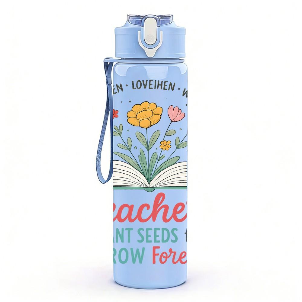 1PC Teachers Plant Seeds Quote 750ml Color Plastic Sports Water Bottle Leakproof Flip Straw Lid Suitable for Sports Office Home Use