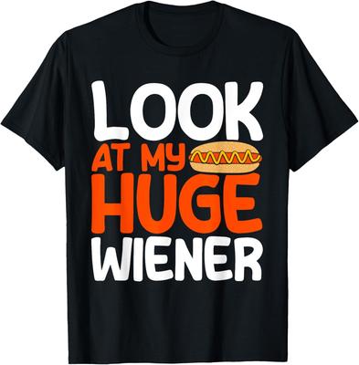 Hot Dog Adult Humor Pun Naughty Look At My Huge Wiener T-Shirt