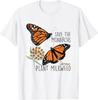 Save The Monarchs Plant Some Milkweed Butterfly Gift T-Shirt