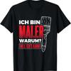 Bin Maler Weil Ichs Kann Painter Craftsman Painter T Shirt Vintage Stylish Soft Streetwear Men Unisex
