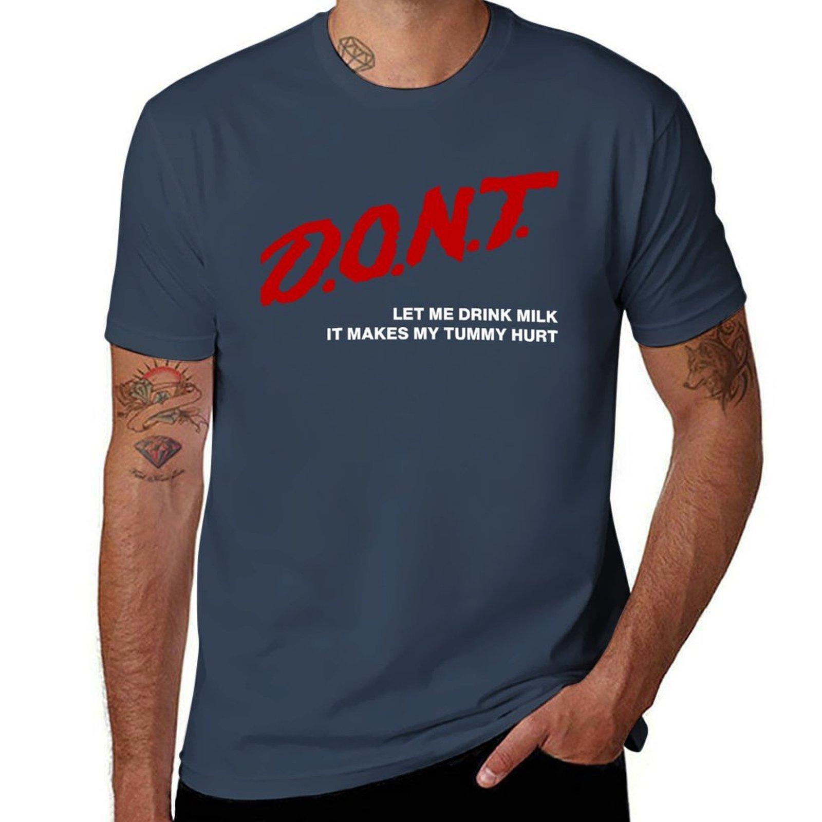 Dont Let Me Drink Milk It Makes My Tummy Hurt Tshirt Casual Trendy Streetwear Tee Shirt S