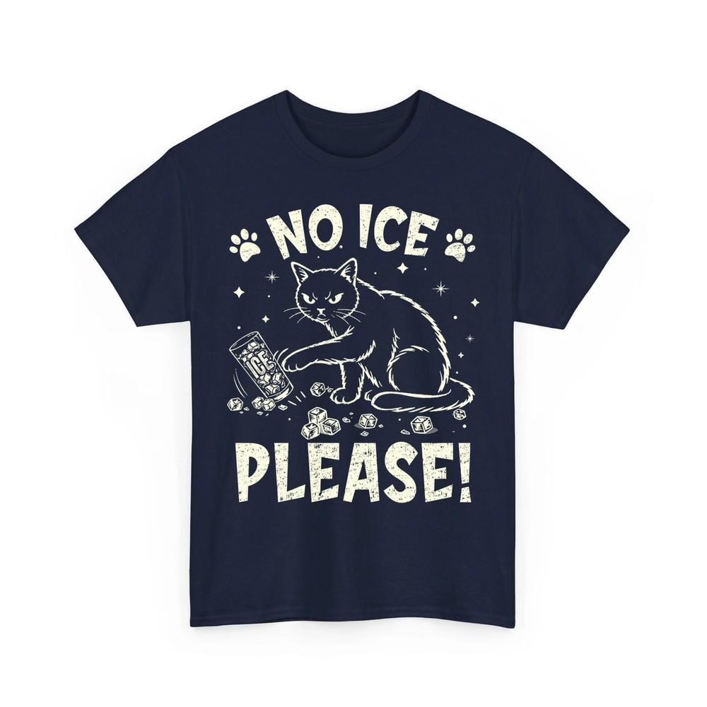 No Ice Please Funny Cat Meme Men Women Unisex TShirt Unisex T-Shirt XXXL