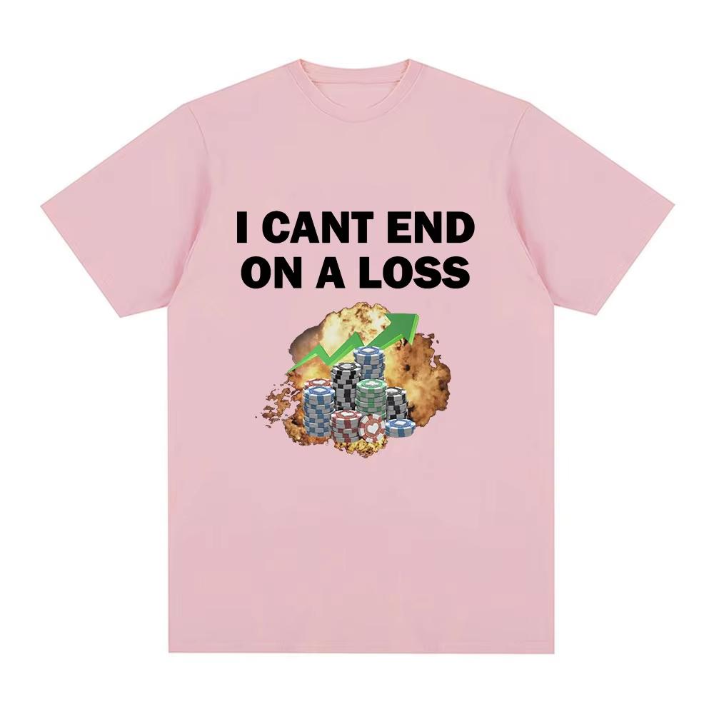 

Funny Gambling Addict Meme T Shirt Men Women Clothing Fashion Short Sleeve T-shirts Summer 100% Cotton Casual T-shirt Tops S