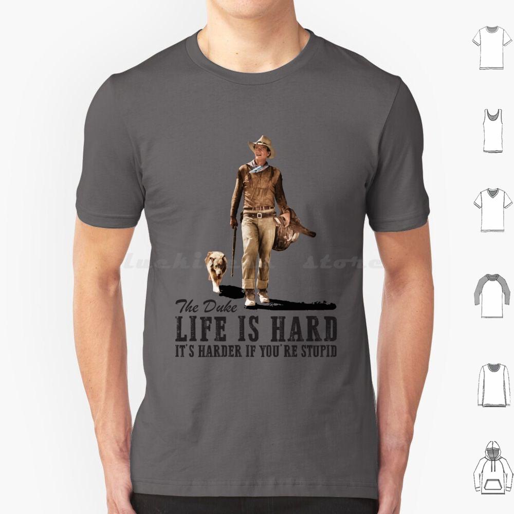ZheXiong TEE Life Is Hard T-shirt Grote Maat 100% Katoen John Wayne Clint Eastwood Cowboy Grit Bravo Cogburn The The Quiet Man True Grit XL